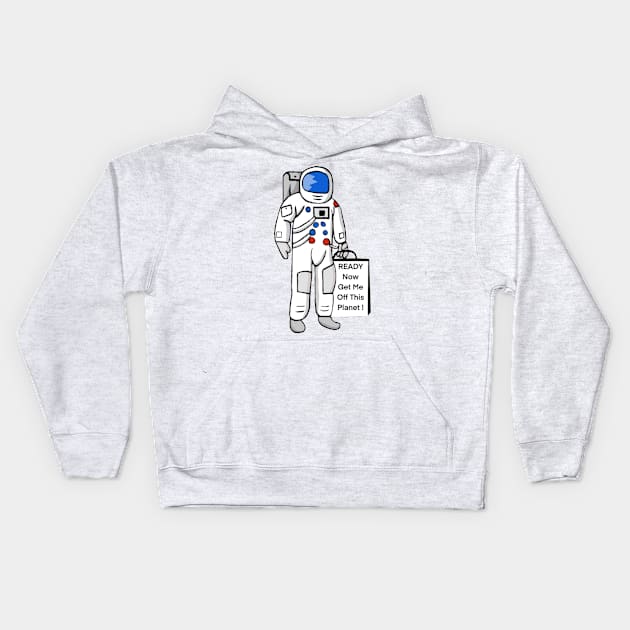 Astronaut packed and ready to go Kids Hoodie by Keatos